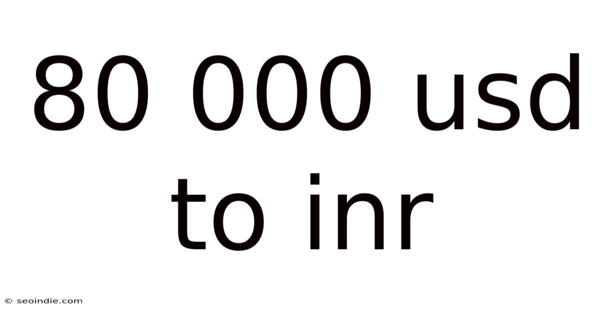 80 000 Usd To Inr