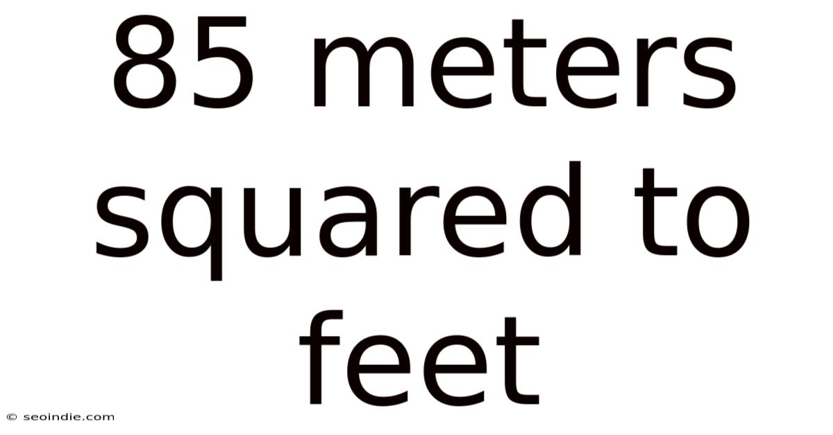 85 Meters Squared To Feet