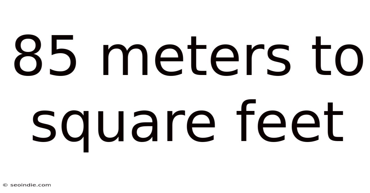 85 Meters To Square Feet