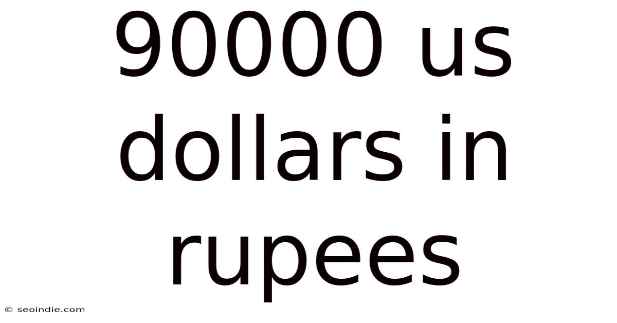 90000 Us Dollars In Rupees