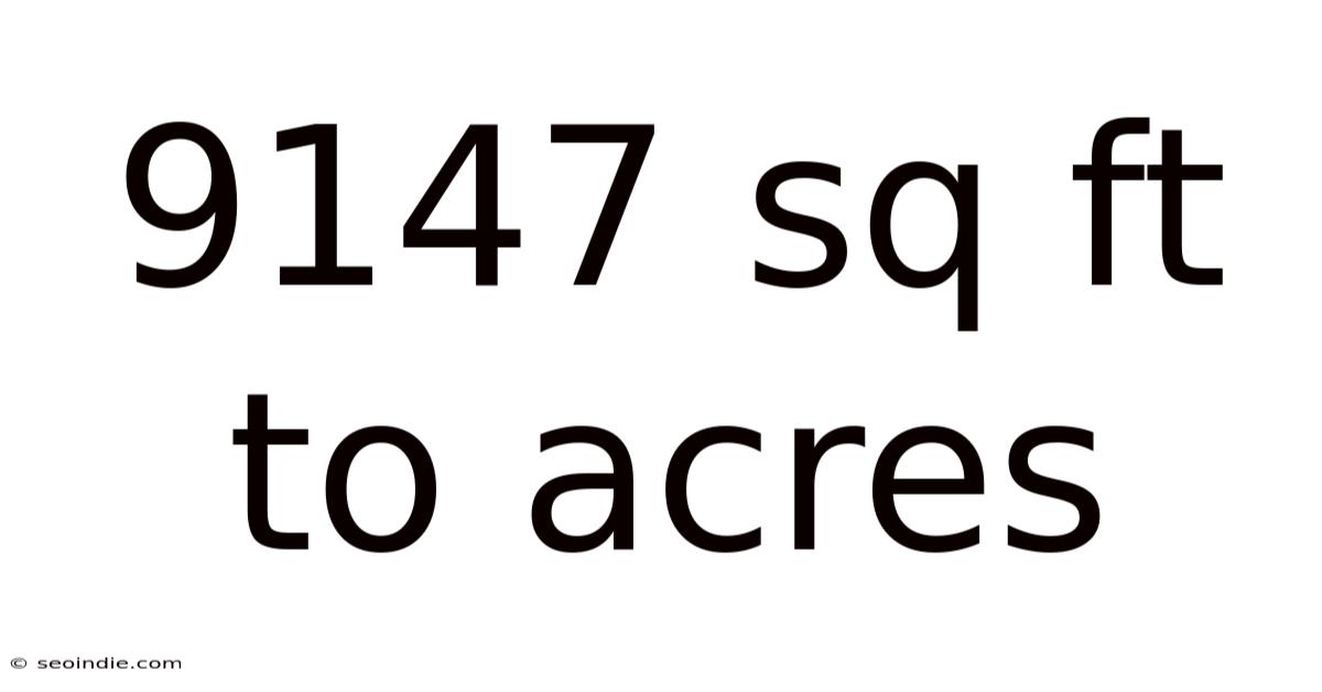 9147 Sq Ft To Acres