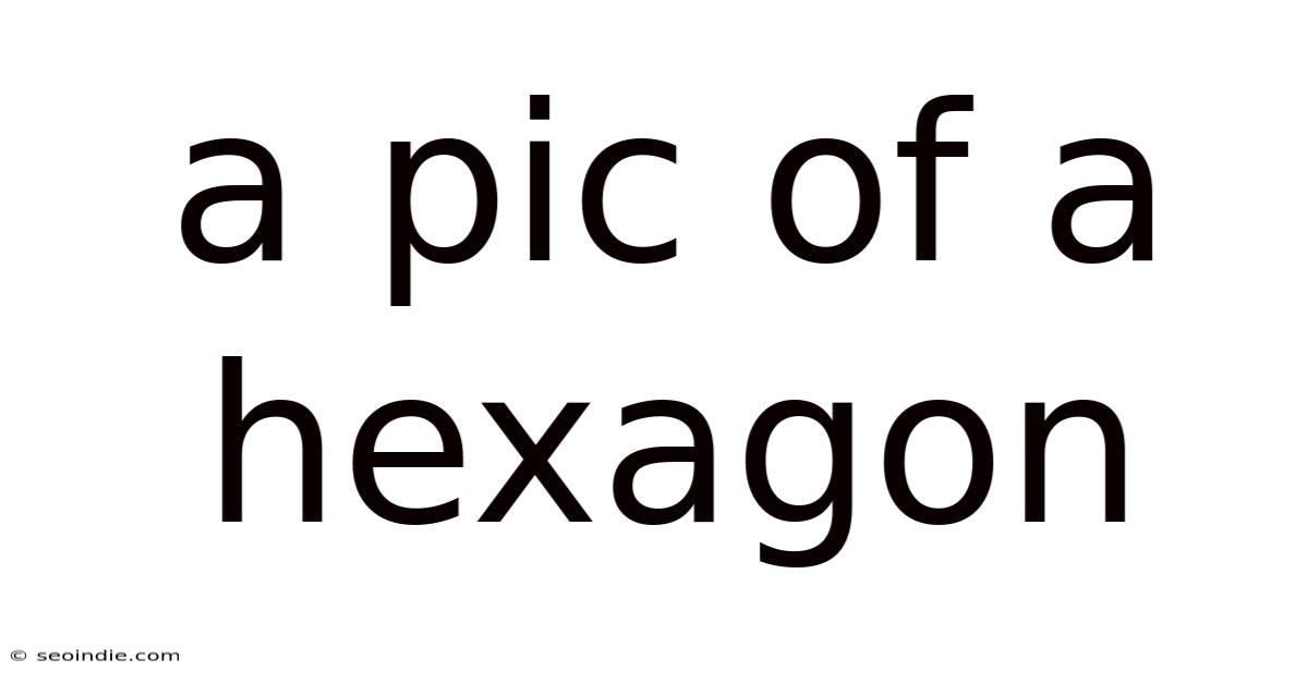 A Pic Of A Hexagon