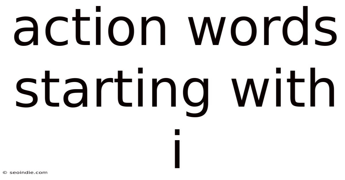 Action Words Starting With I