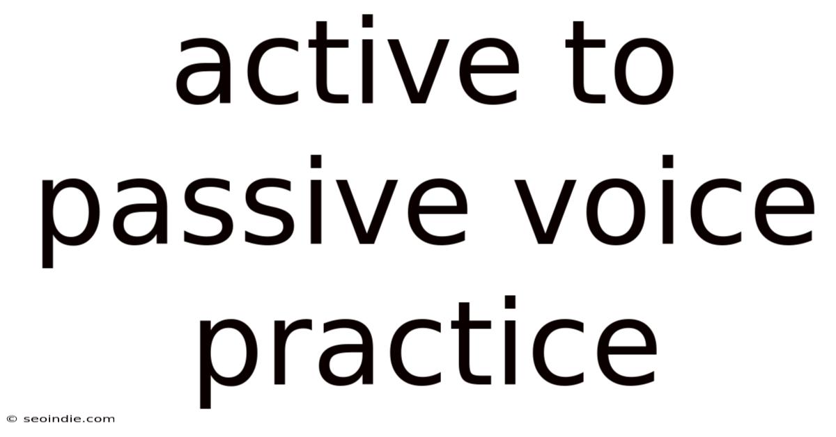Active To Passive Voice Practice