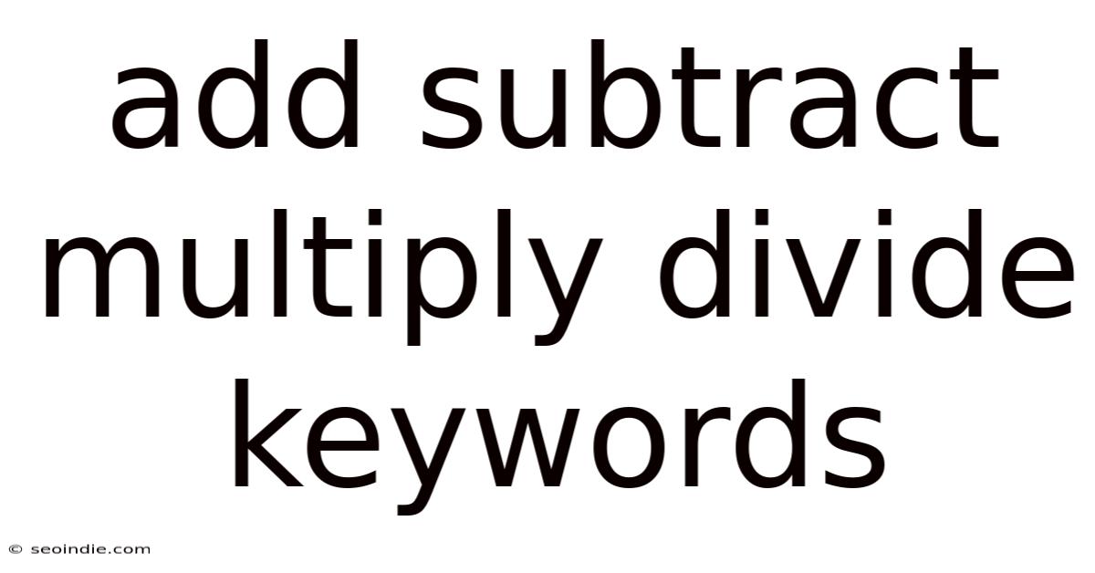 Add Subtract Multiply Divide Keywords