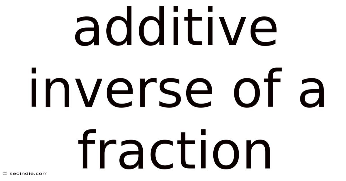 Additive Inverse Of A Fraction