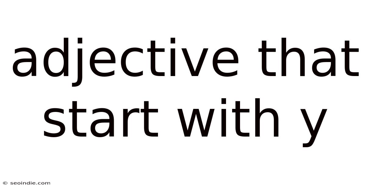 Adjective That Start With Y