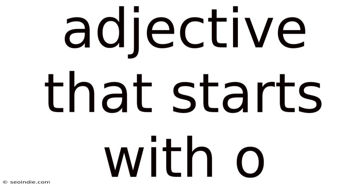 Adjective That Starts With O