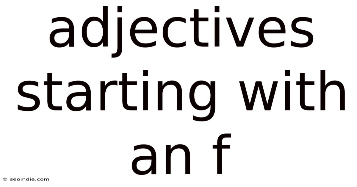 Adjectives Starting With An F