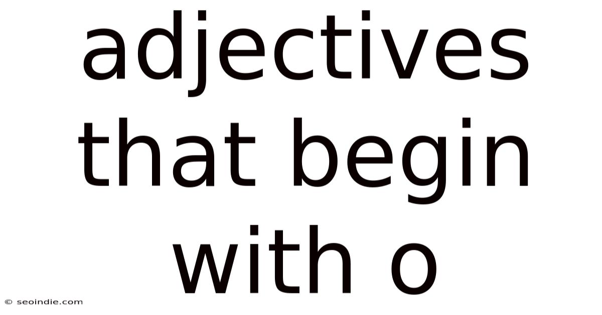 Adjectives That Begin With O