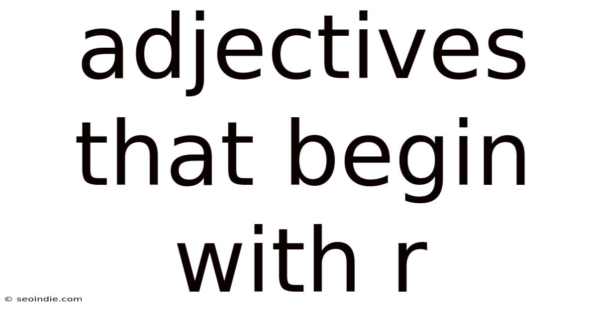 Adjectives That Begin With R