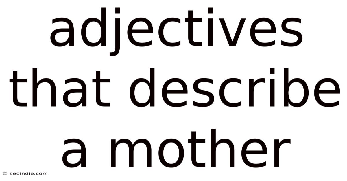 Adjectives That Describe A Mother