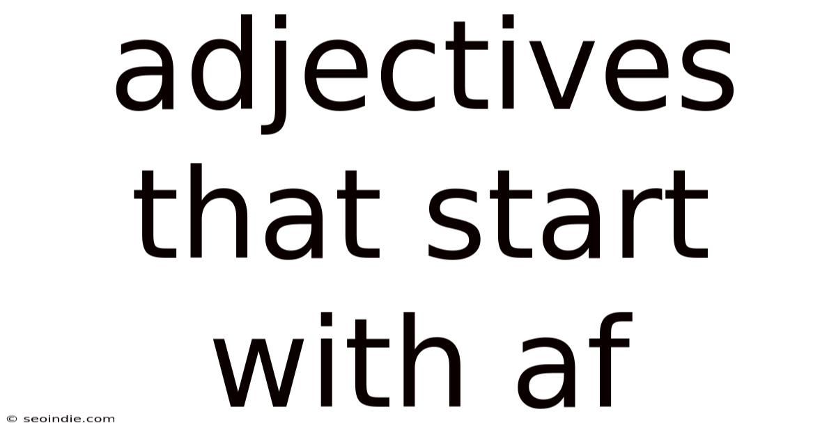 Adjectives That Start With Af
