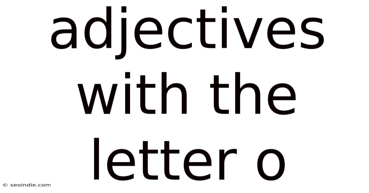 Adjectives With The Letter O