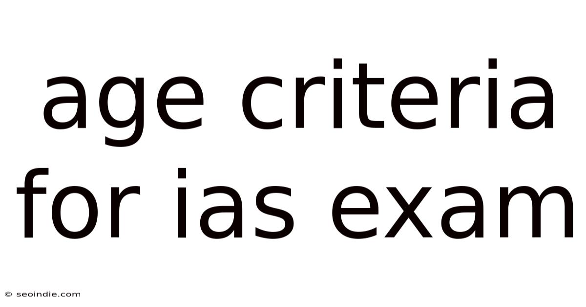 Age Criteria For Ias Exam