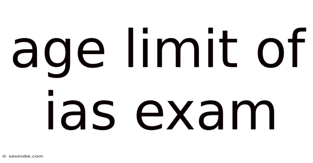 Age Limit Of Ias Exam