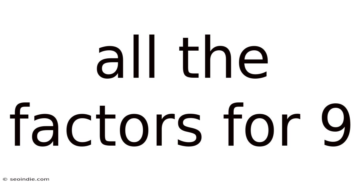 All The Factors For 9