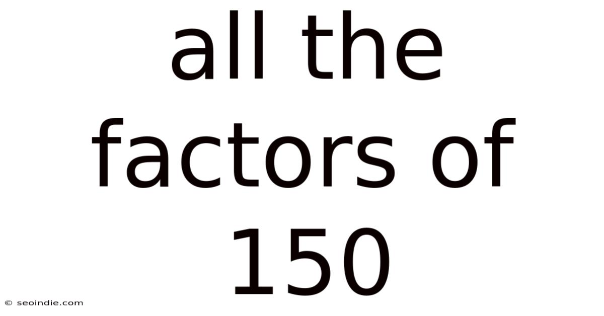 All The Factors Of 150