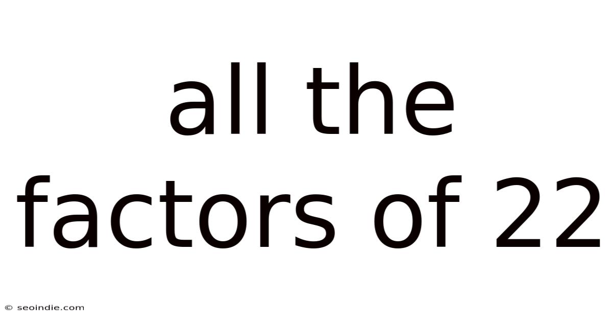 All The Factors Of 22