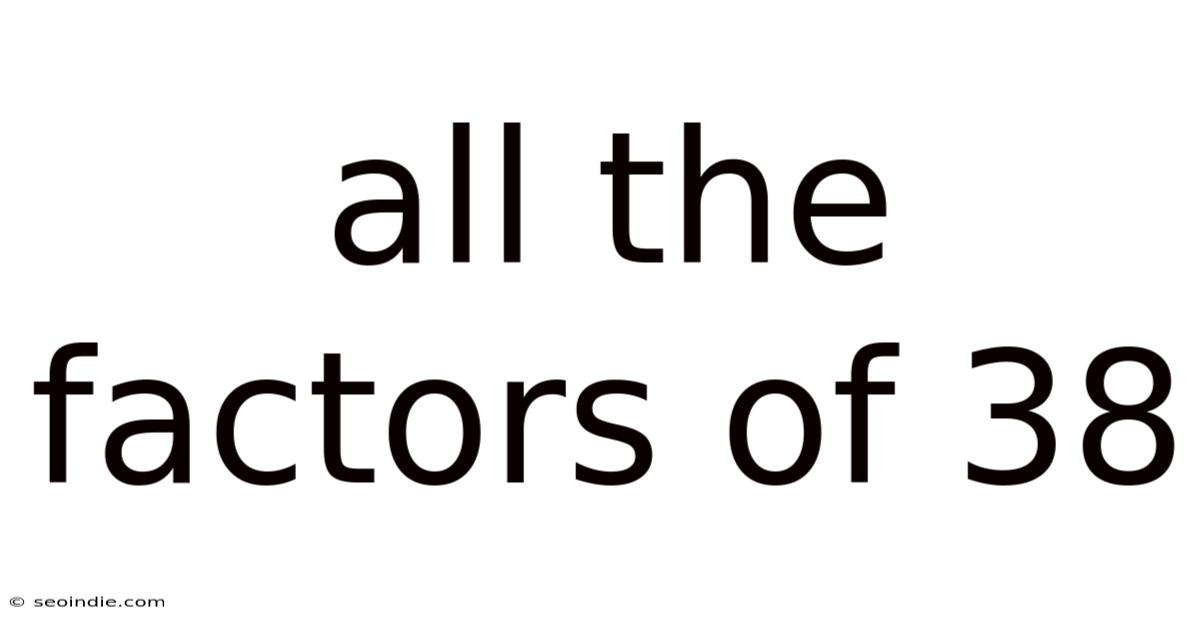 All The Factors Of 38