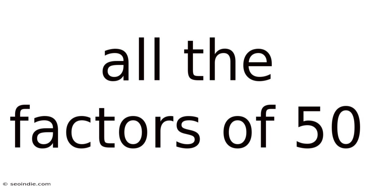 All The Factors Of 50