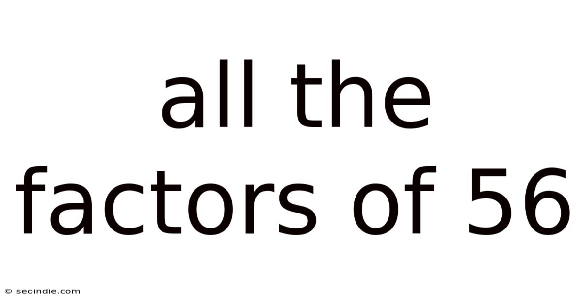 All The Factors Of 56