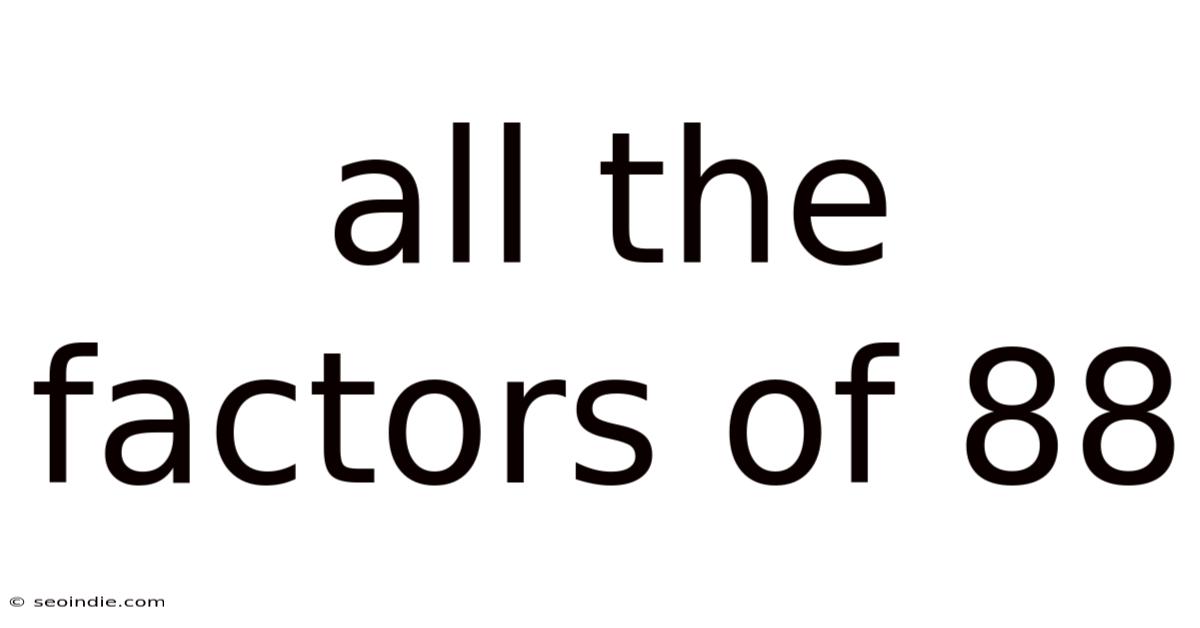 All The Factors Of 88