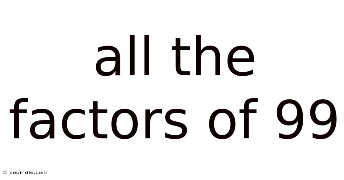 All The Factors Of 99