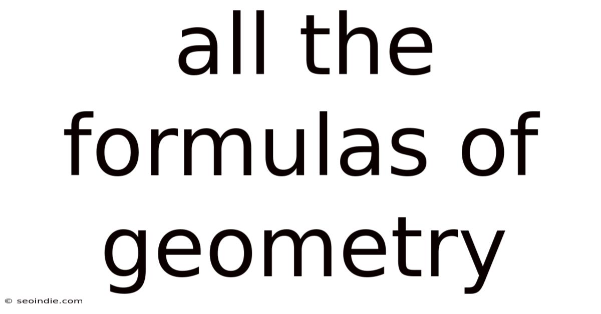 All The Formulas Of Geometry
