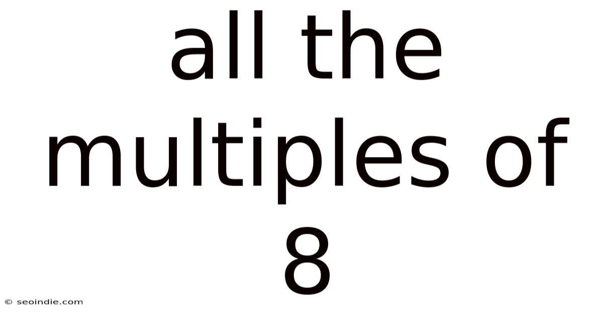 All The Multiples Of 8