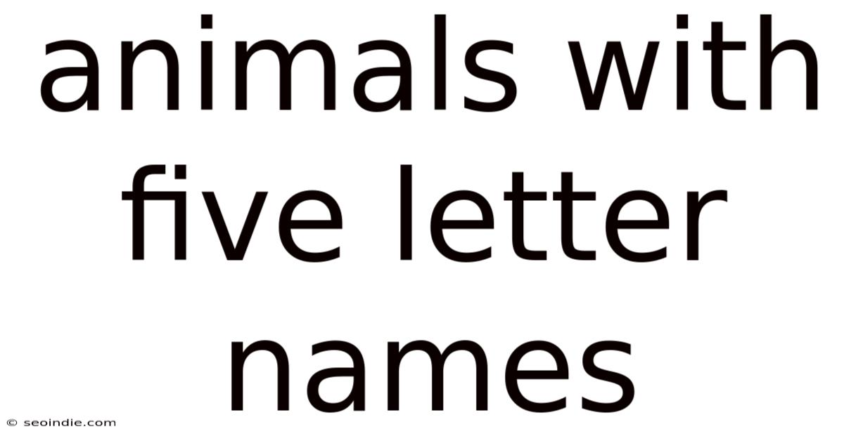 Animals With Five Letter Names