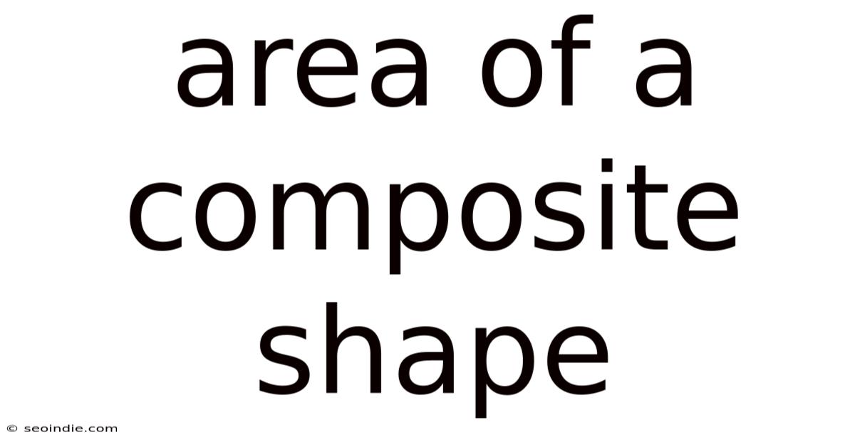 Area Of A Composite Shape