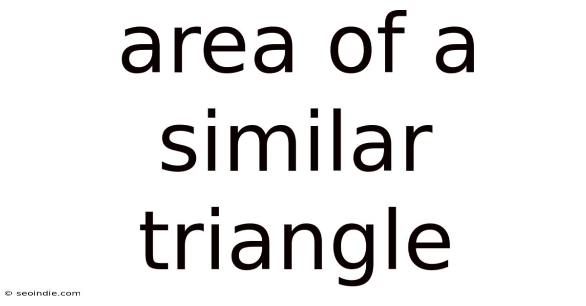 Area Of A Similar Triangle