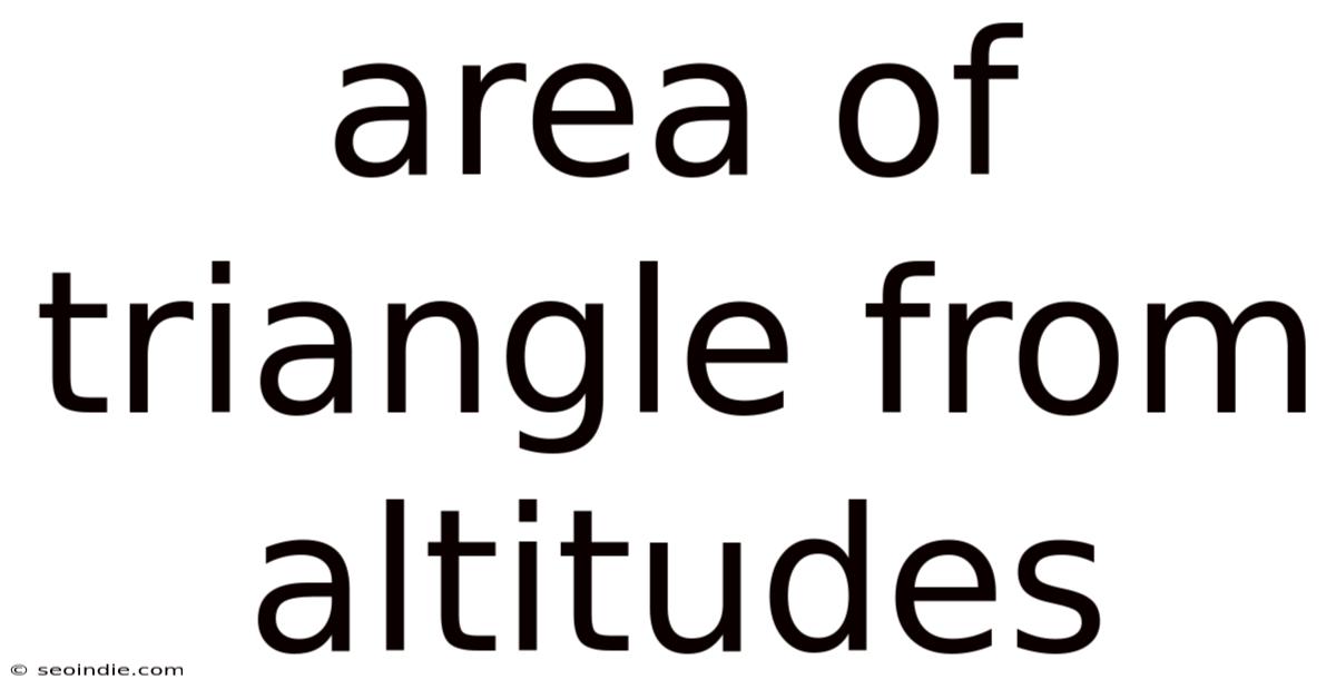 Area Of Triangle From Altitudes