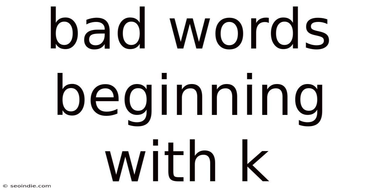 Bad Words Beginning With K