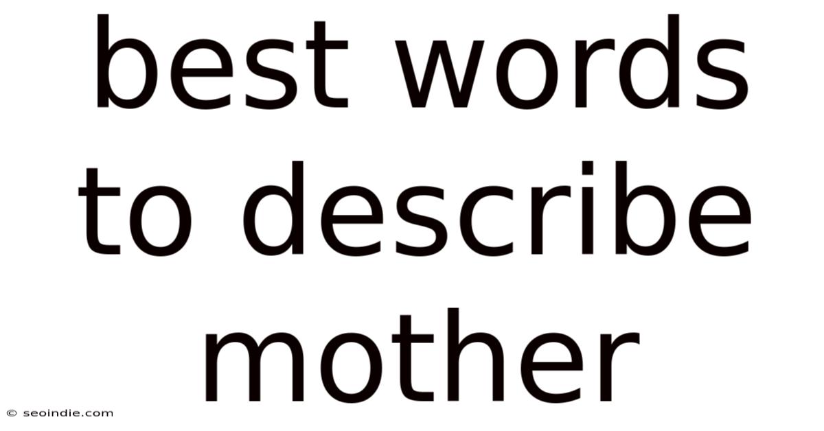 Best Words To Describe Mother