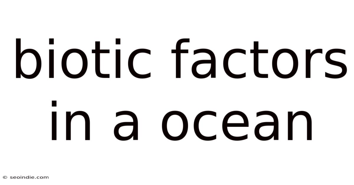 Biotic Factors In A Ocean