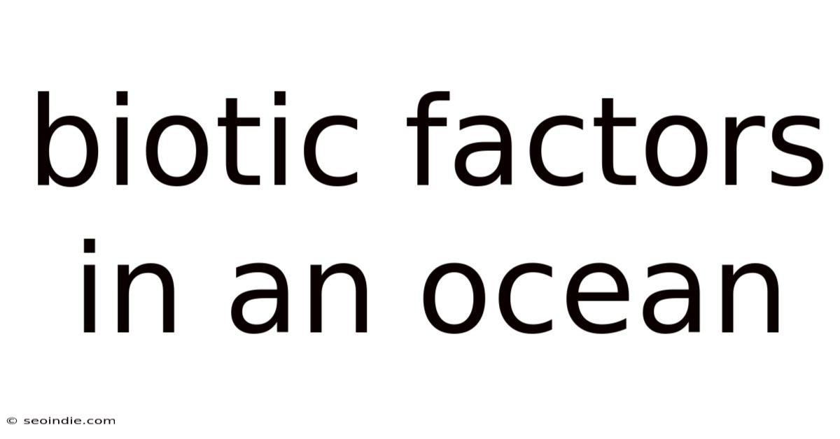 Biotic Factors In An Ocean