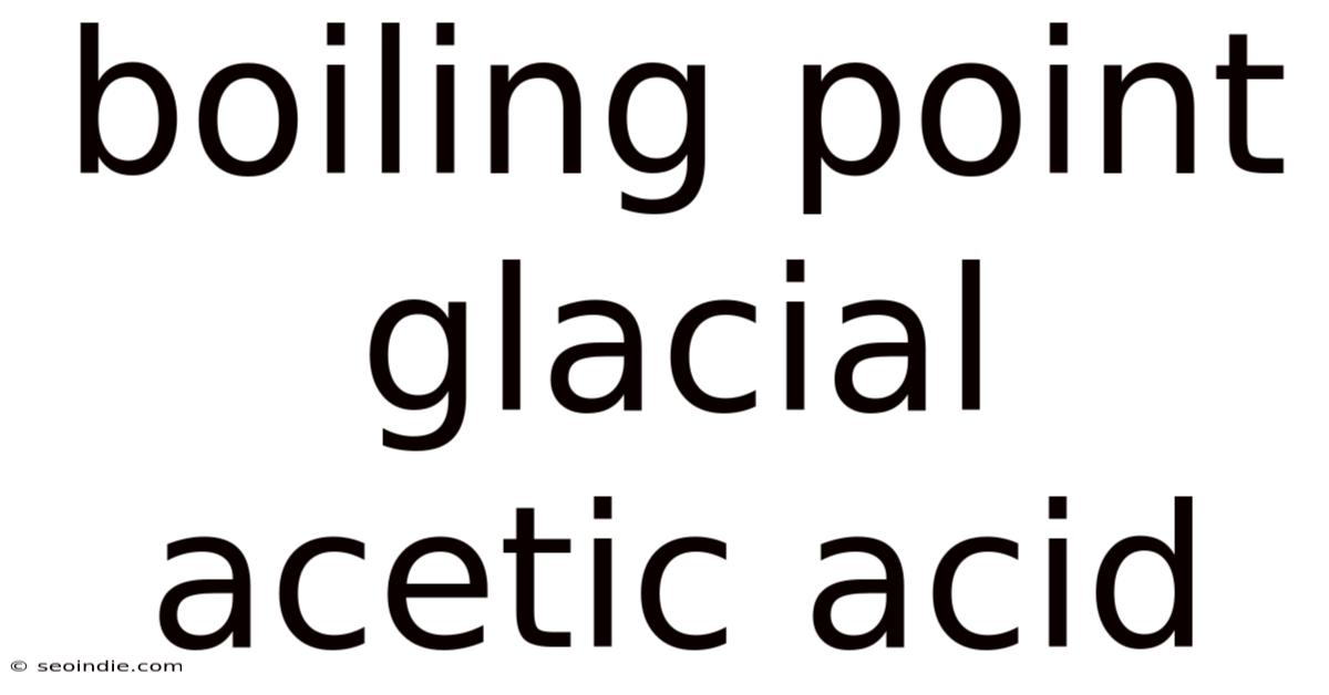 Boiling Point Glacial Acetic Acid