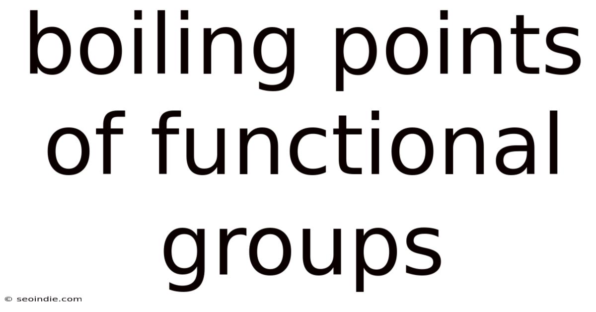 Boiling Points Of Functional Groups