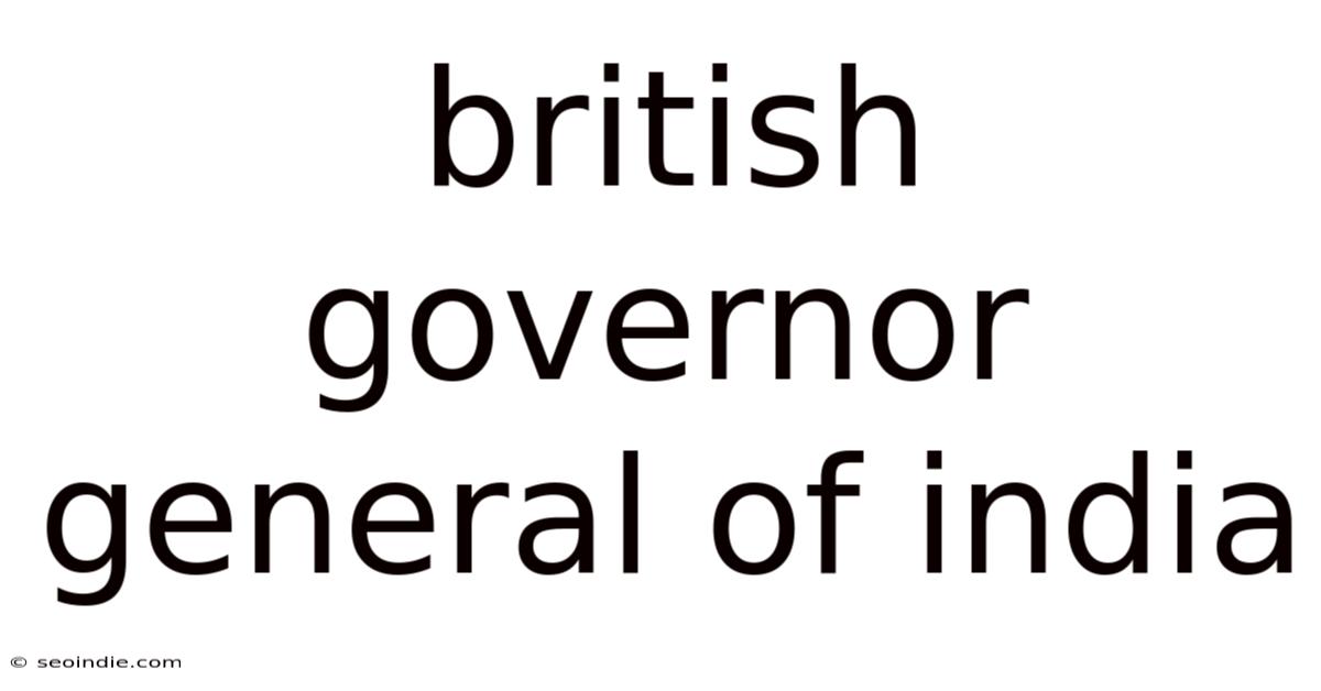 British Governor General Of India