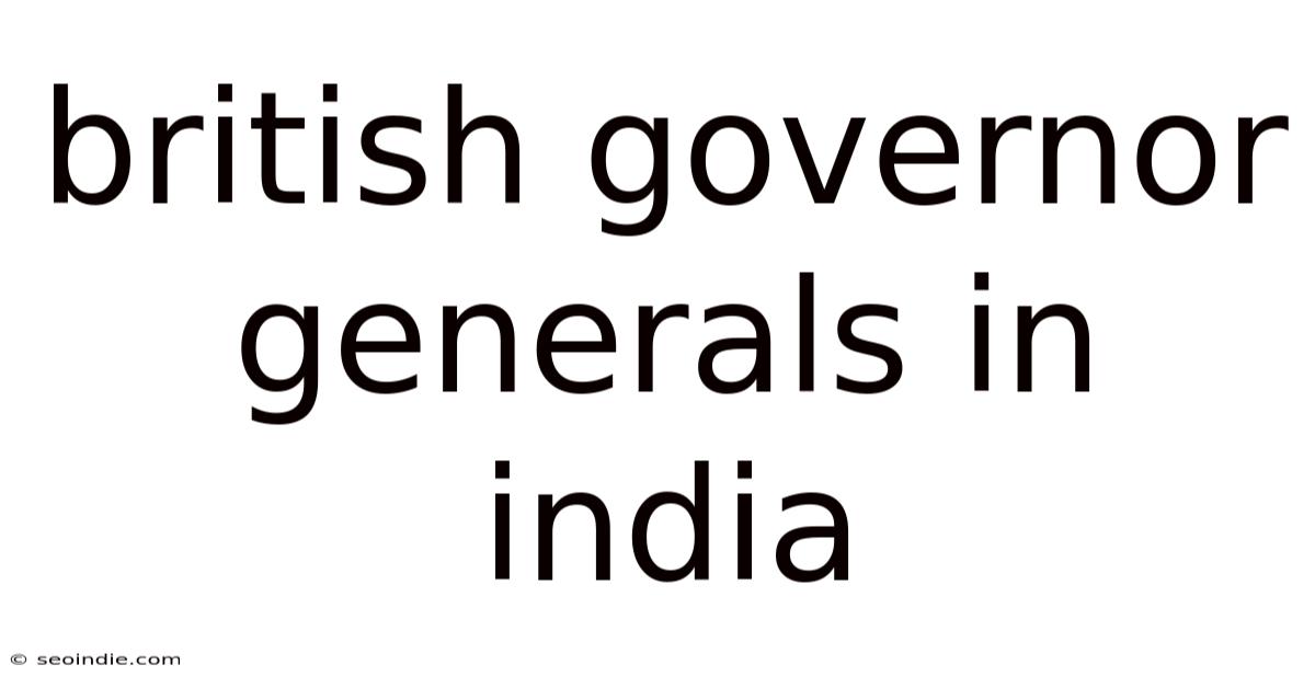 British Governor Generals In India