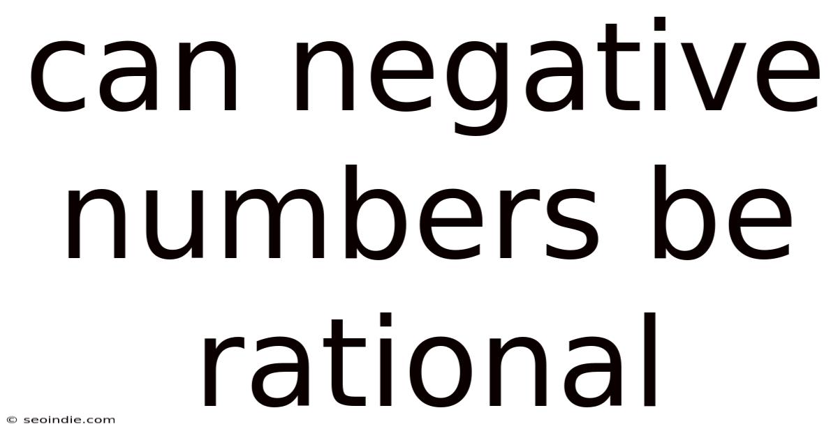 Can Negative Numbers Be Rational