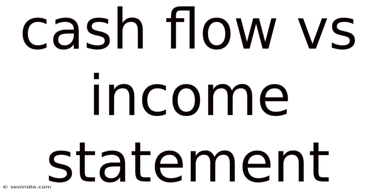 Cash Flow Vs Income Statement