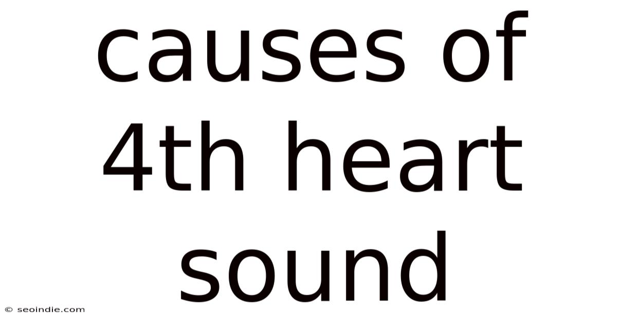 Causes Of 4th Heart Sound