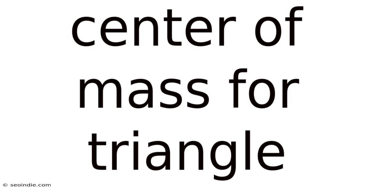 Center Of Mass For Triangle