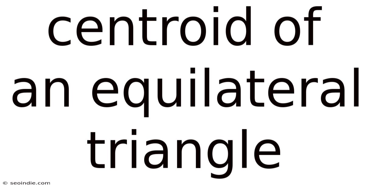 Centroid Of An Equilateral Triangle
