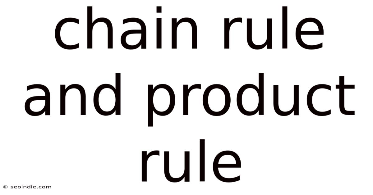 Chain Rule And Product Rule