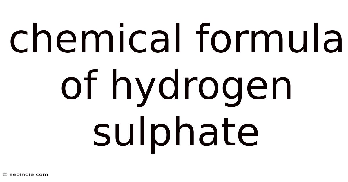 Chemical Formula Of Hydrogen Sulphate