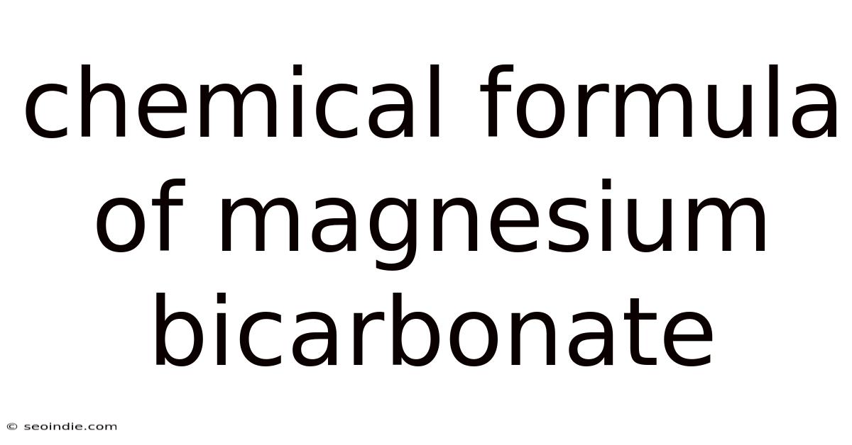 Chemical Formula Of Magnesium Bicarbonate